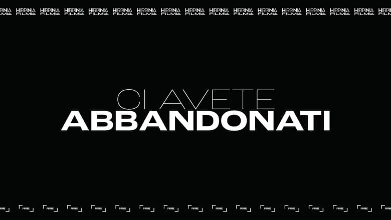 Ci Avete Abbandonati